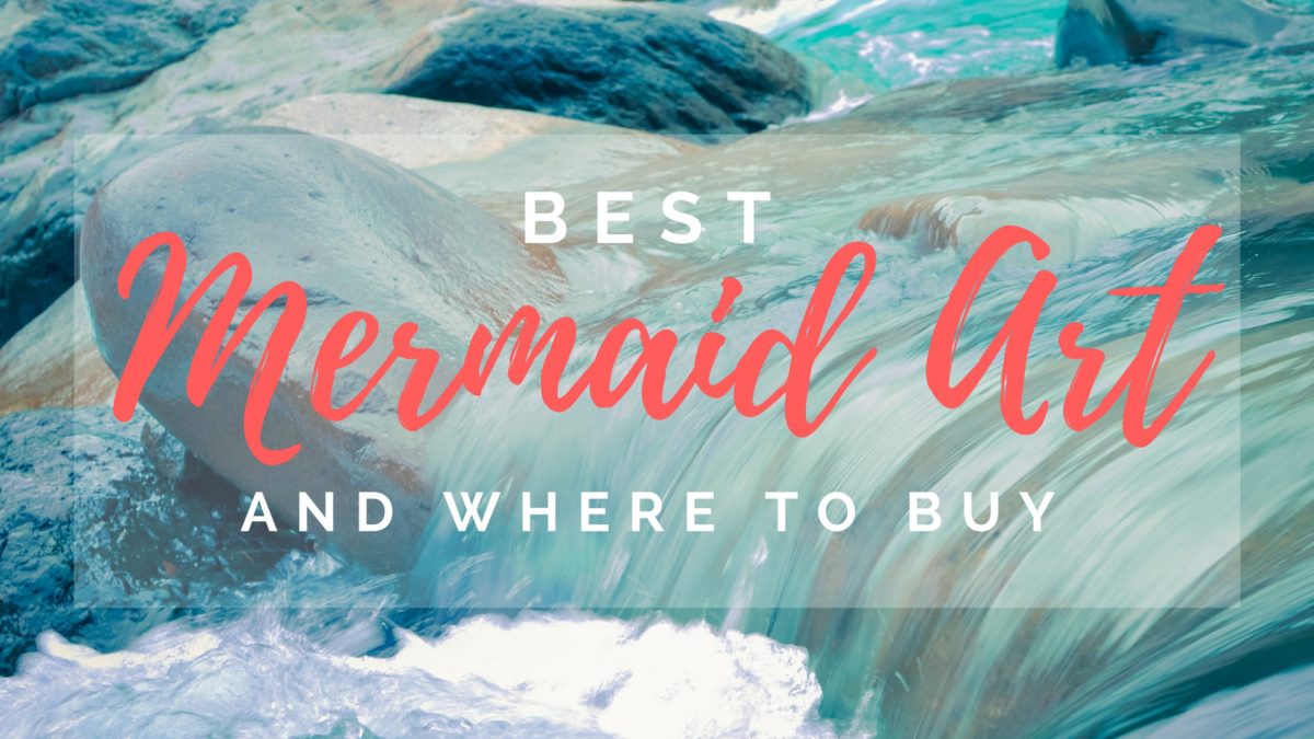 Best Mermaid Art and Where to Buy