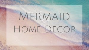 Mermaid Home Decor