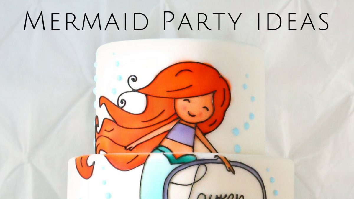 Mermaid party ideas