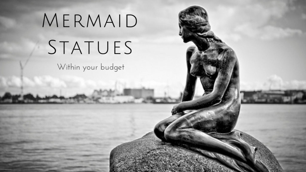 Find A Perfect Mermaid Statue That Fits Your Budget!