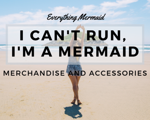 I can't run I'm a mermaid
