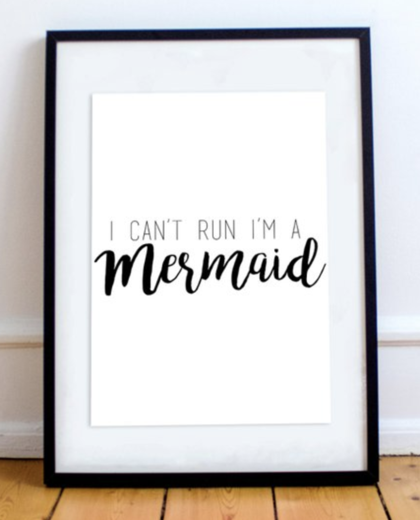I can't run I'm a mermaid
