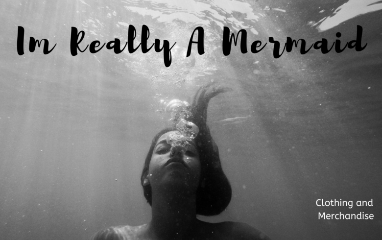 Im really a mermaid